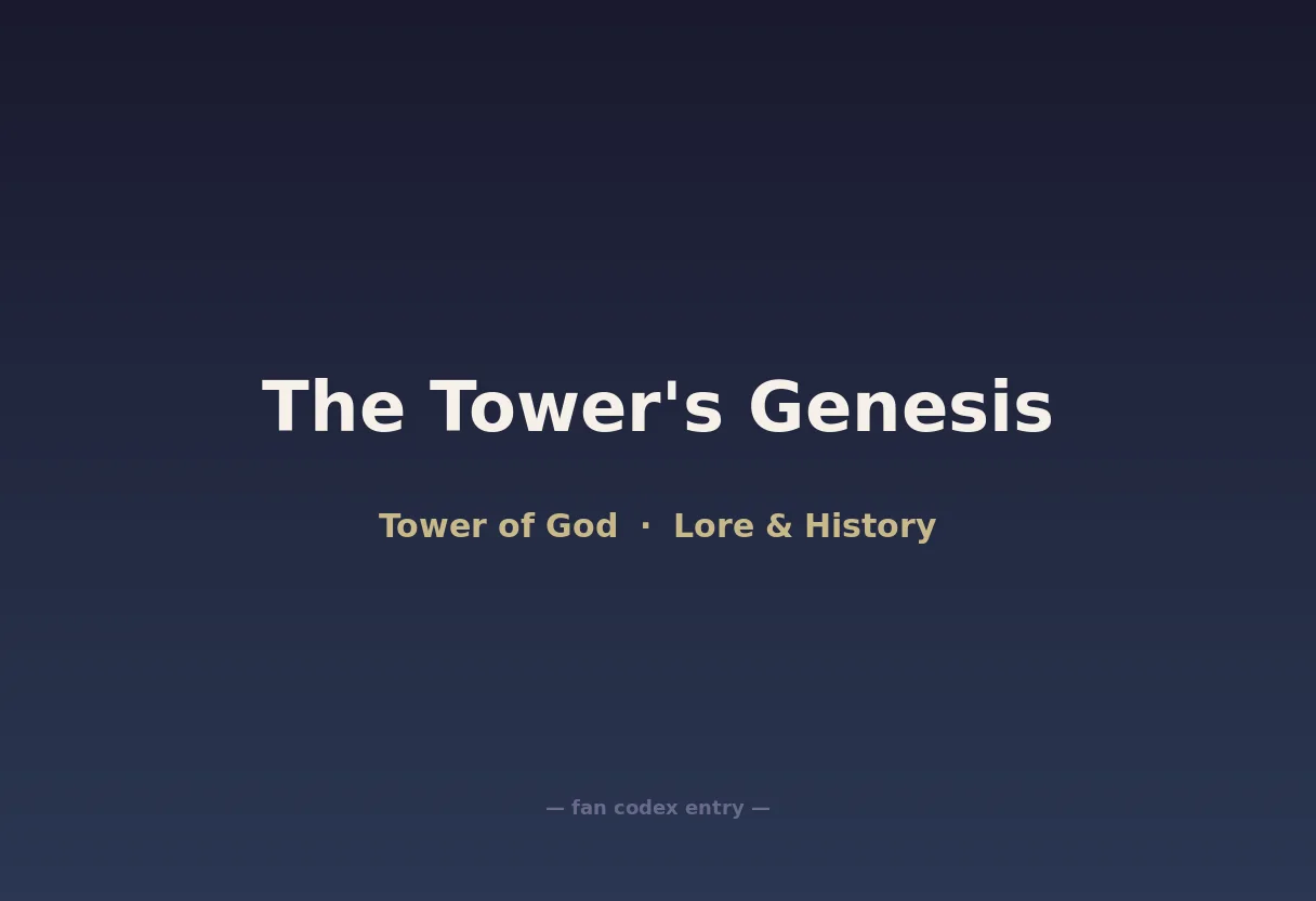 The Tower's Genesis